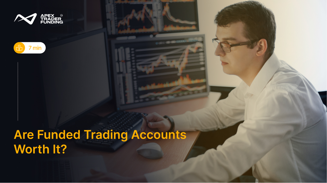 Are Funded Trading Accounts Worth It