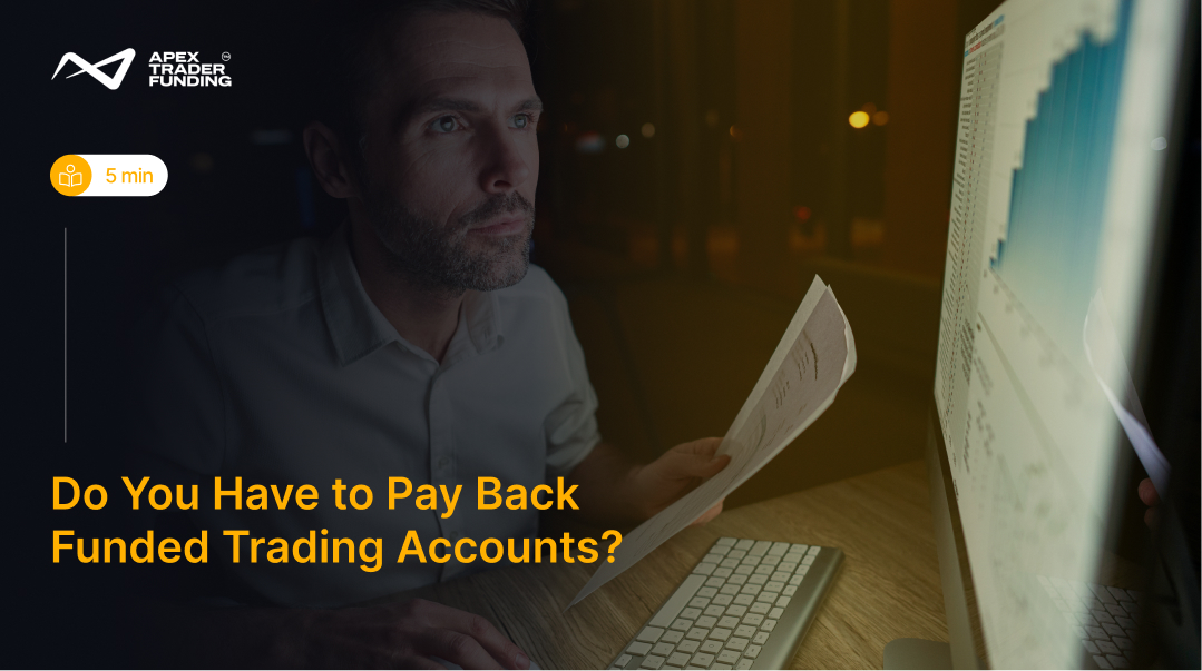 Do You Have to Pay Back Funded Trading Accounts