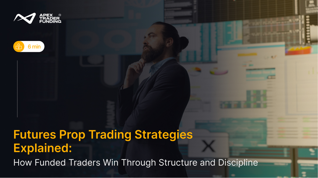 Blog header image - Futures Prop Trading Strategies Explained