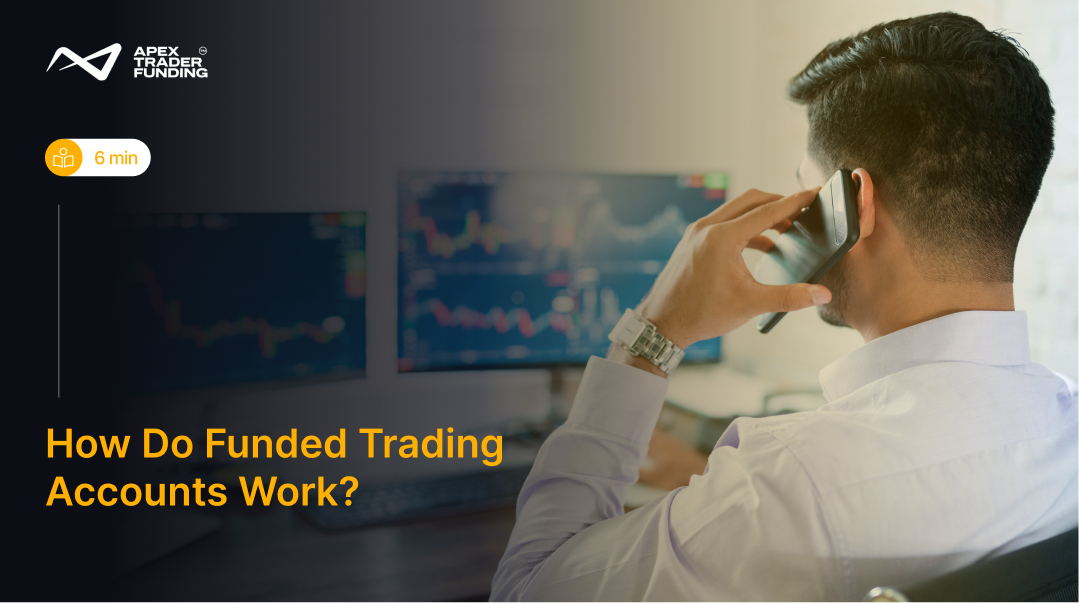 How Do Funded Trading Accounts Work