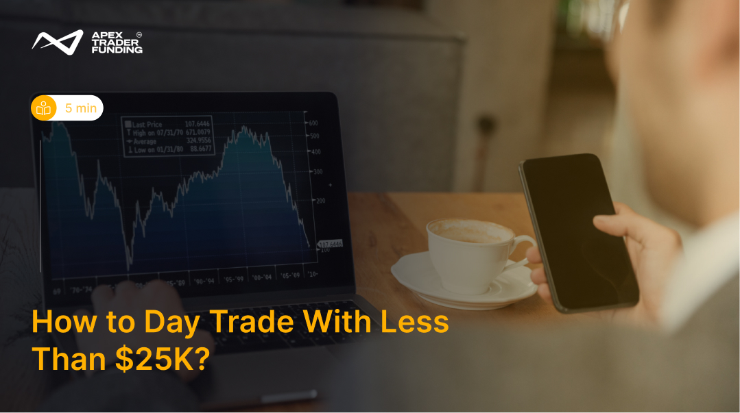 How to Day Trade With Less Than $25K