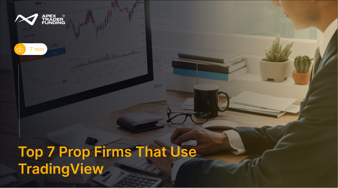 Top 7 Prop Firms That Use TradingView